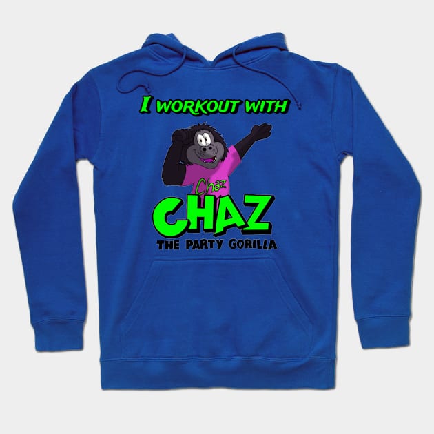 I Workout With Chaz The Party Gorilla Hoodie by Charlie Bruno (The Mascot Dude)